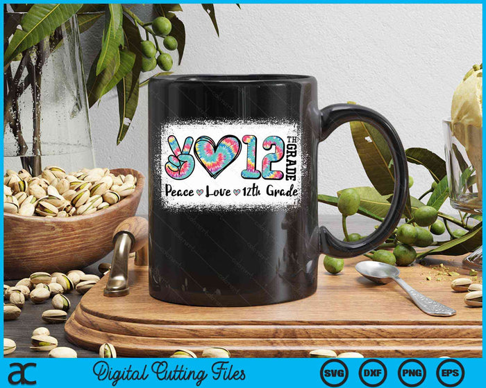 Peace Love 12th Grade Girls Teacher Back To School Bleached SVG PNG Digital Cutting File Peace Love 12th Grade Girls Teacher Back To School Bleached SVG PNG Digital Cutting File