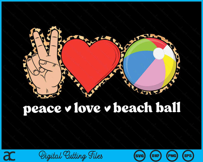 Peace Love Beach Ball Cute Beach Ball Lover Leopard Print SVG PNG Digital Cutting Files Peace Love Beach Ball Cute Beach Ball Lover Leopard Print SVG PNG Digital Cutting Files