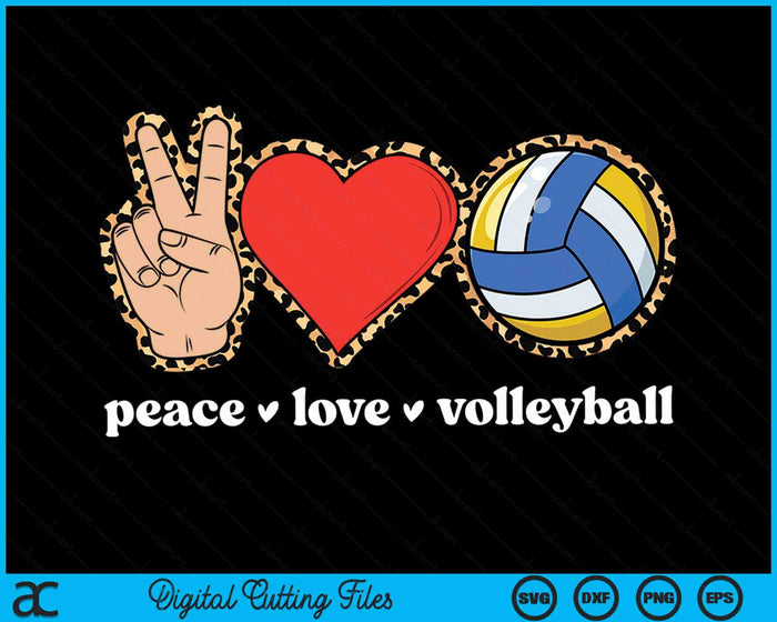Peace Love Volleyball Cute Volleyball Lover Leopard Print SVG PNG Digital Cutting Files Peace Love Volleyball Cute Volleyball Lover Leopard Print SVG PNG Digital Cutting Files