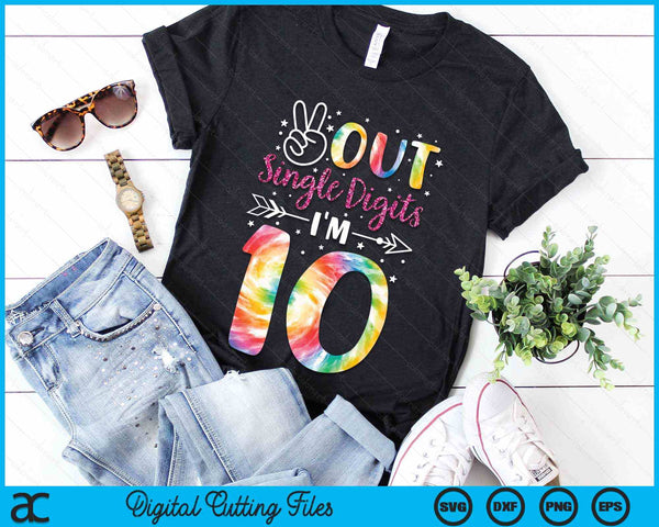 Peace Out Single Digits I'm 10 Digits Tie Dye Birthday Girls SVG PNG Digital Cutting Files