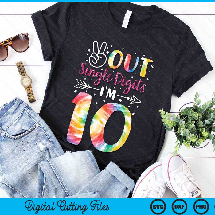 Peace Out Single Digits I'm 10 Digits Tie Dye Birthday Girls SVG PNG Digital Cutting Files Peace Out Single Digits I'm 10 Digits Tie Dye Birthday Girls SVG PNG Digital Cutting Files