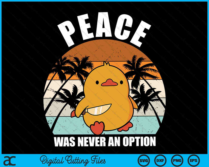 Peace Was Never An Option Duck With Knife SVG PNG Digital Cutting Files