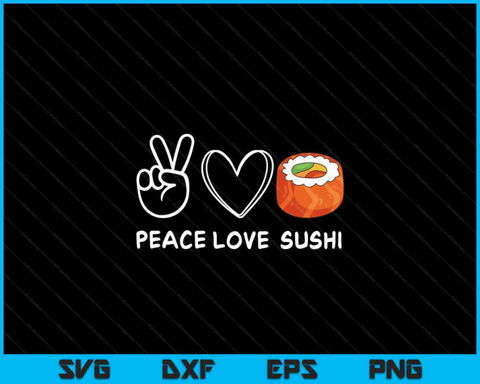 Peace Love Sushi Retro Sushi Lover Japanese Food Lover SVG PNG Digital Cutting Files