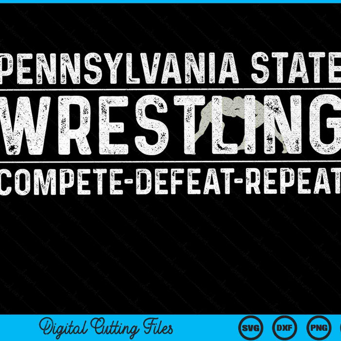 Pennsylvania State Wrestling Compete Nederlaag Herhaal SVG PNG digitale snijbestanden Pennsylvania State Wrestling Compete Nederlaag Herhaal SVG PNG digitale snijbestanden