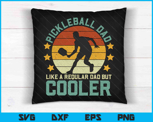 Pickleball Dad  Like A Reqular Dad But Cooler Father's Day SVG Files