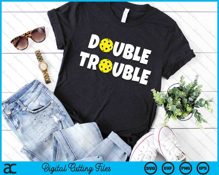Pickleball Funny Double Trouble SVG PNG Digital Cutting Files Pickleball Funny Double Trouble SVG PNG Digital Cutting Files