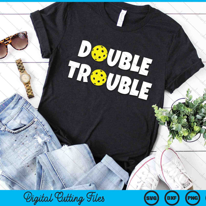 Pickleball Funny Double Trouble SVG PNG Digital Cutting Files Pickleball Funny Double Trouble SVG PNG Digital Cutting Files