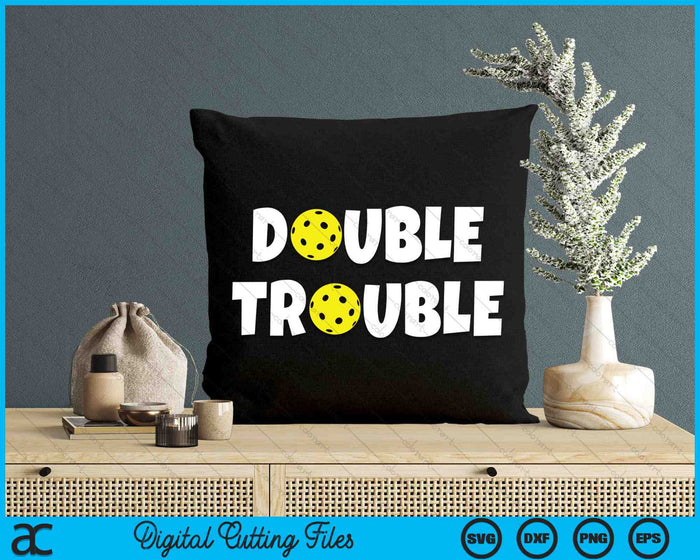 Pickleball Funny Double Trouble SVG PNG Digital Cutting Files Pickleball Funny Double Trouble SVG PNG Digital Cutting Files