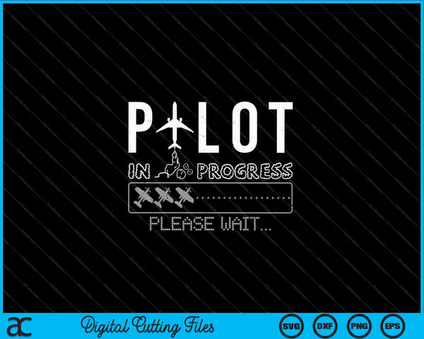Pilot In Progress Funny Future Pilot Aviation Airplane SVG PNG Cutting Printable Files