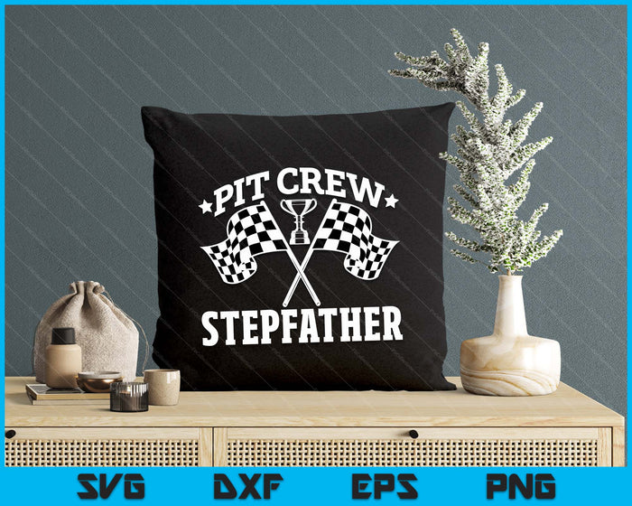 Pit Crew Stepfather Race Car Birthday Party Racing SVG PNG Digital Printable Files Pit Crew Stepfather Race Car Birthday Party Racing SVG PNG Digital Printable Files