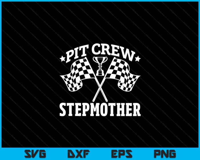 Pit Crew Stepmother Race Car Birthday Party Racing SVG PNG Digital Printable Files Pit Crew Stepmother Race Car Birthday Party Racing SVG PNG Digital Printable Files