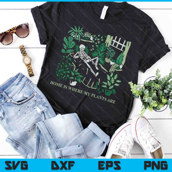 Plants Lover's Gardener's Home Is Where My Plants Are SVG PNG Digital Cutting Files Plants Lover's Gardener's Home Is Where My Plants Are SVG PNG Digital Cutting Files