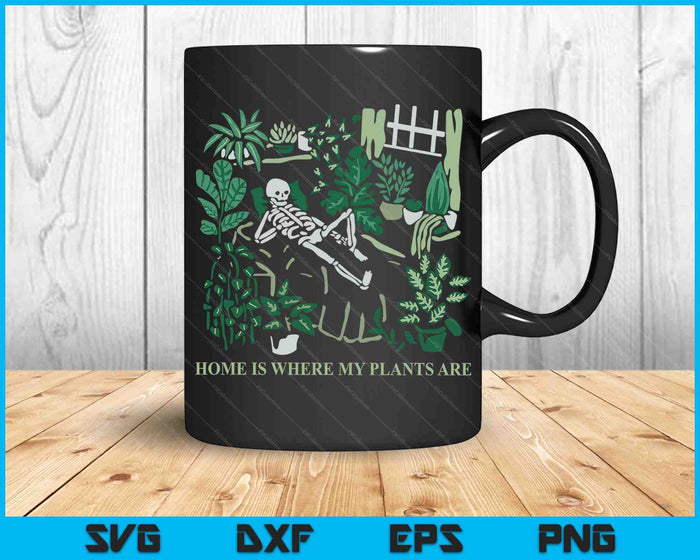 Plants Lover's Gardener's Home Is Where My Plants Are SVG PNG Digital Cutting Files Plants Lover's Gardener's Home Is Where My Plants Are SVG PNG Digital Cutting Files