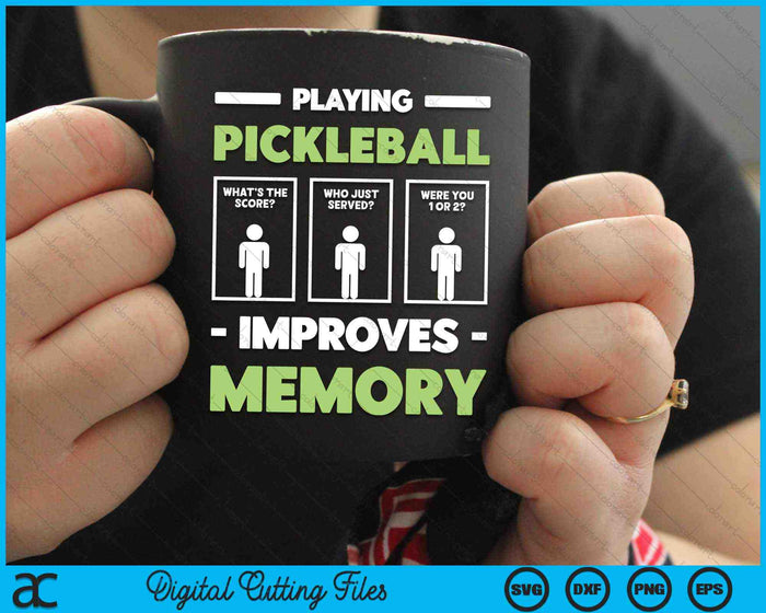 Playing Pickleball Improves Memory Dink Player SVG PNG Digital Cutting Files