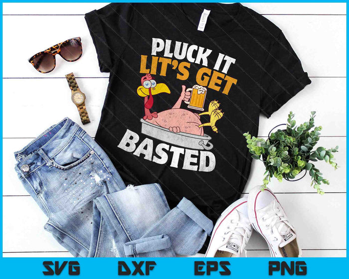 Pluck It Let's Get Basted Funny Thanksgiving SVG PNG Digital Printable Files Pluck It Let's Get Basted Funny Thanksgiving SVG PNG Digital Printable Files