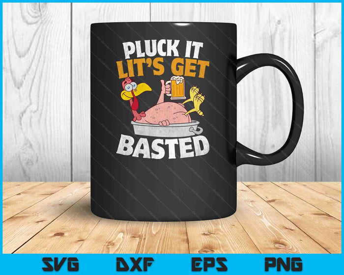 Pluck It Let's Get Basted Funny Thanksgiving SVG PNG Digital Printable Files Pluck It Let's Get Basted Funny Thanksgiving SVG PNG Digital Printable Files