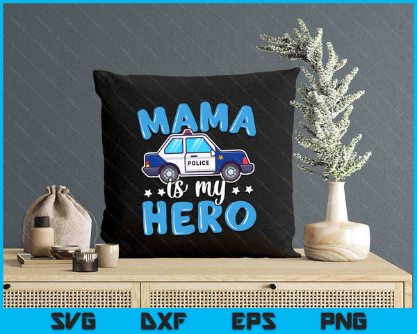 Police Officer Mama Is My Hero Police Supporter SVG PNG Digital Printable Files