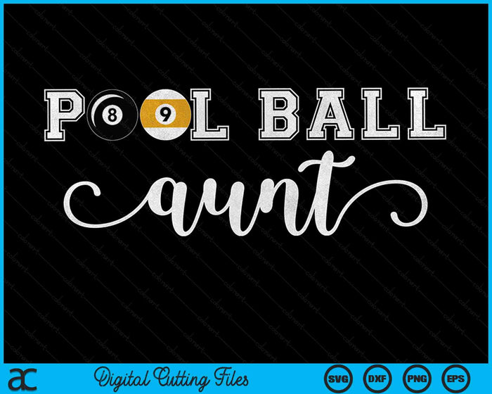 Pool Ball Aunt Pool Ball Sport Lover Birthday Mothers Day SVG PNG Digital Cutting Files Pool Ball Aunt Pool Ball Sport Lover Birthday Mothers Day SVG PNG Digital Cutting Files