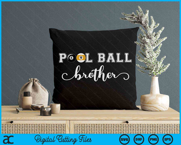 Pool Ball Brother Pool Ball Sport Lover Birthday SVG PNG Digital Cutting Files