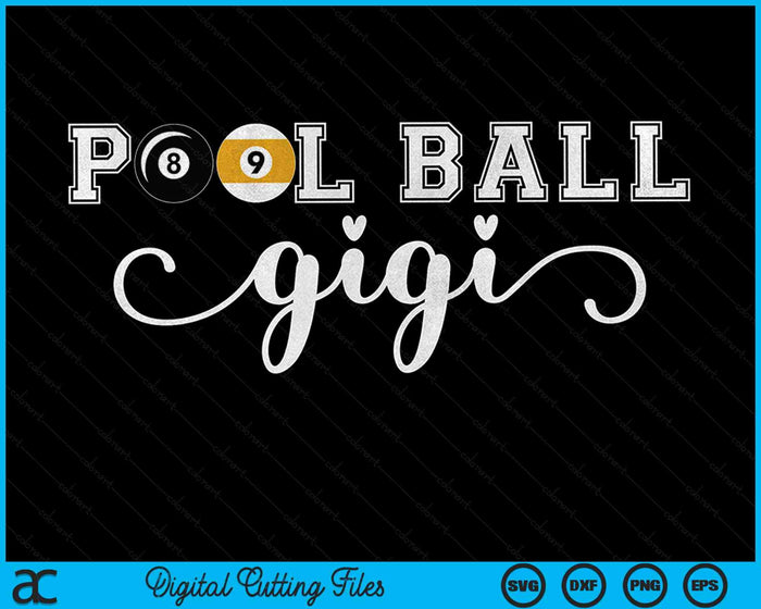 Pool Ball Gigi Pool Ball Sport Lover Birthday Mothers Day SVG PNG Digital Cutting Files Pool Ball Gigi Pool Ball Sport Lover Birthday Mothers Day SVG PNG Digital Cutting Files