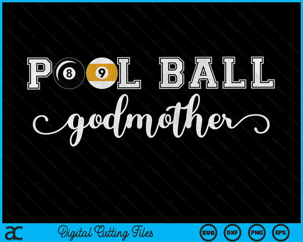Pool Ball Godmother Pool Ball Sport Lover Birthday Mothers Day SVG PNG Digital Cutting Files