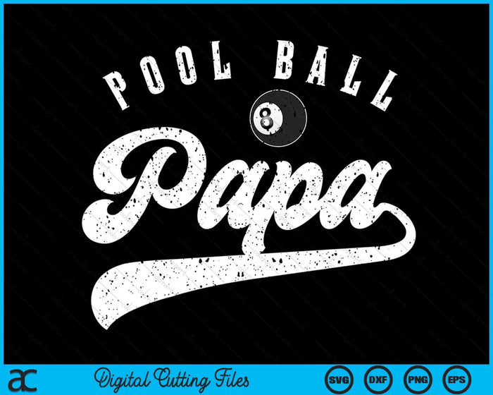 Pool Ball Papa SVG PNG Digital Cutting File Pool Ball Papa SVG PNG Digital Cutting File