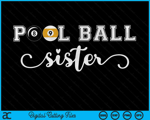 Pool Ball Sister Pool Ball Sport Lover Birthday SVG PNG Digital Cutting Files