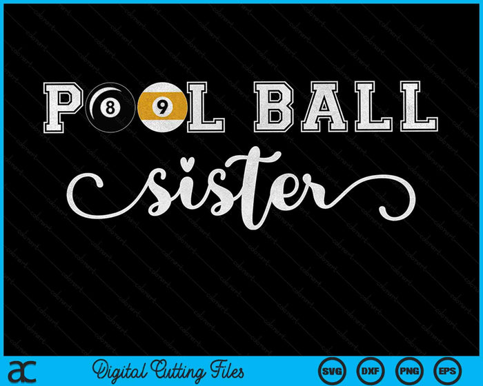 Pool Ball Sister Pool Ball Sport Lover Birthday SVG PNG Digital Cutting Files Pool Ball Sister Pool Ball Sport Lover Birthday SVG PNG Digital Cutting Files