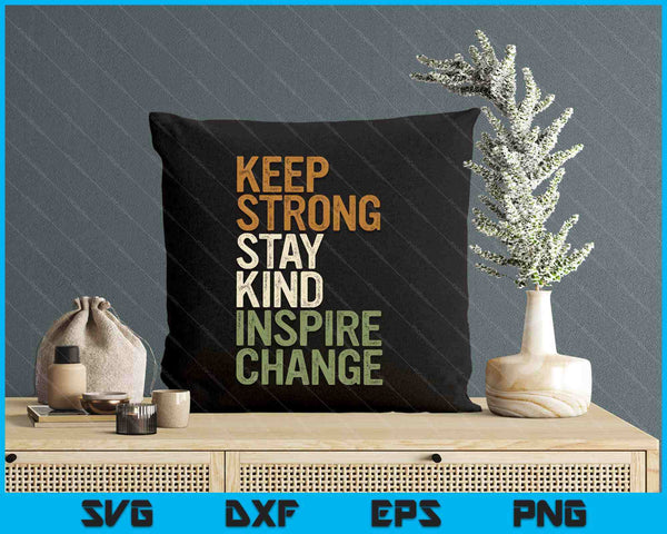 Positive Message Keep Strong Stay Kind Vintage Motivational SVG PNG Digital Printable Files