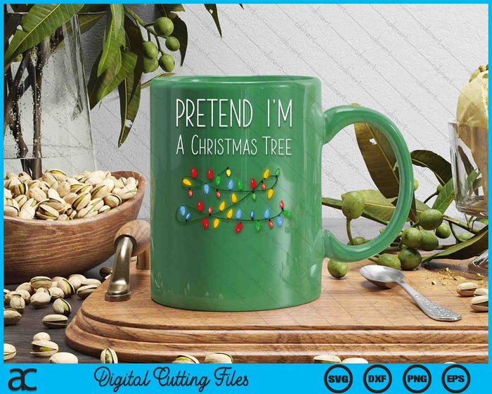 Pretend I'm A Christmas Tree Costume Green SVG PNG Digital Printable Files Pretend I'm A Christmas Tree Costume Green SVG PNG Digital Printable Files