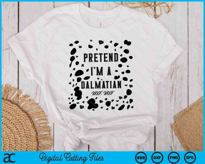 Pretend I'm A Dalmatian Dog Woof Lazy Halloween Pet Costume SVG PNG Digital Printable Files Pretend I'm A Dalmatian Dog Woof Lazy Halloween Pet Costume SVG PNG Digital Printable Files