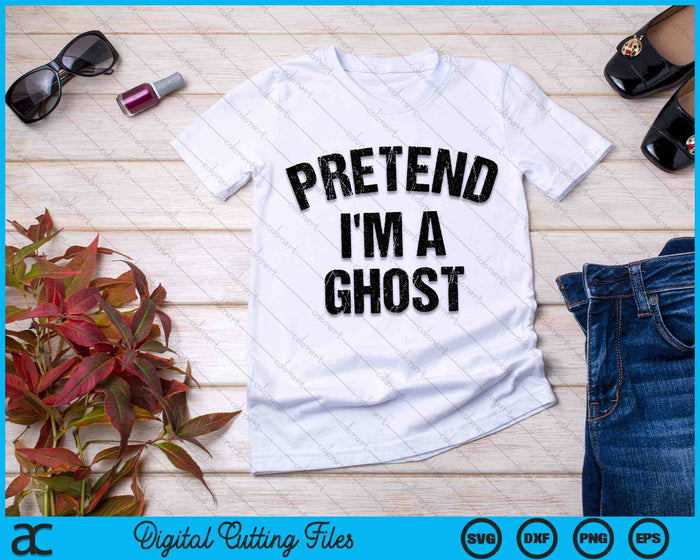 Pretend I'm A Ghost Lazy Halloween Costume SVG PNG Digital Cutting Files Pretend I'm A Ghost Lazy Halloween Costume SVG PNG Digital Cutting Files