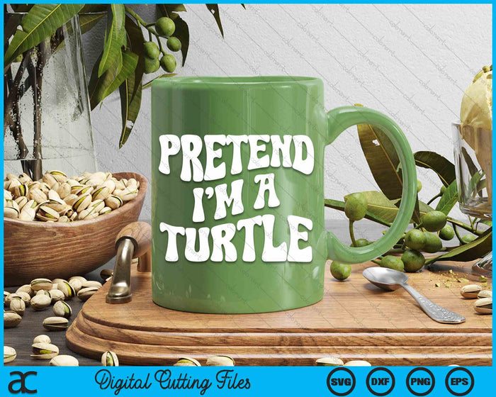 Pretend I'm A Turtle Funny Lazy Halloween Costume SVG PNG Digital Cutting File Pretend I'm A Turtle Funny Lazy Halloween Costume SVG PNG Digital Cutting File