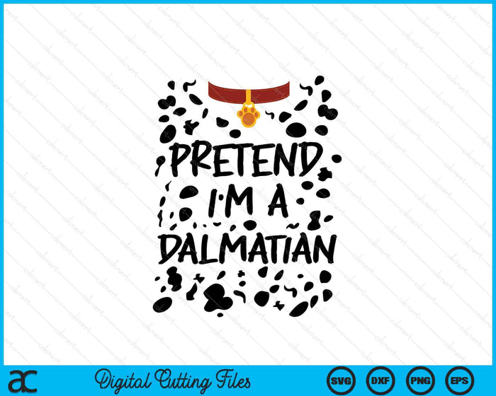 Pretend I'm a Dalmatian Dog Funny Halloween SVG PNG Digital Printable Files Pretend I'm a Dalmatian Dog Funny Halloween SVG PNG Digital Printable Files