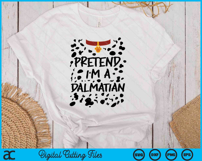Pretend I'm a Dalmatian Dog Funny Halloween SVG PNG Digital Printable Files Pretend I'm a Dalmatian Dog Funny Halloween SVG PNG Digital Printable Files