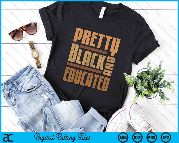 Pretty Black And Educated Black History Month BLM Melanin SVG PNG Digital Cutting Files