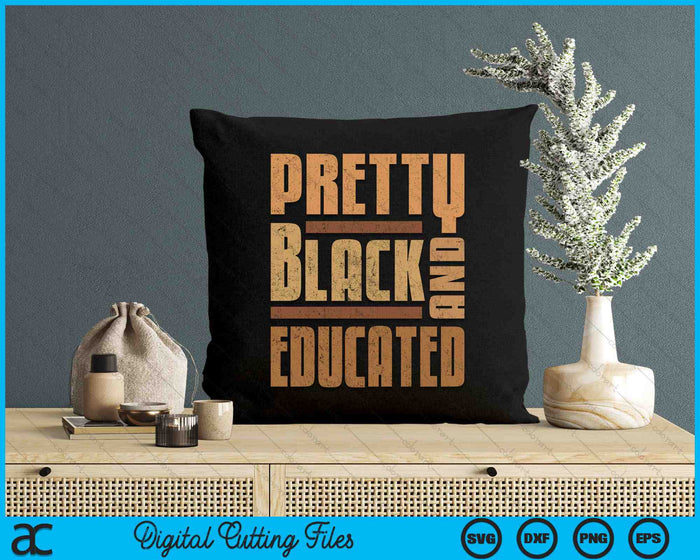 Pretty Black And Educated Black History Month BLM Melanin SVG PNG Digital Cutting Files