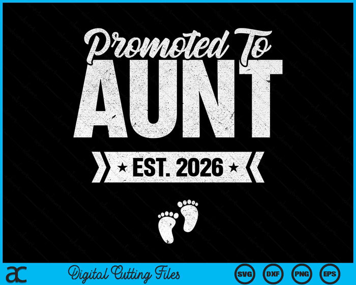 Promoted To Aunt Est. 2026 New Aunt SVG PNG Digital Printable Files Promoted To Aunt Est. 2026 New Aunt SVG PNG Digital Printable Files
