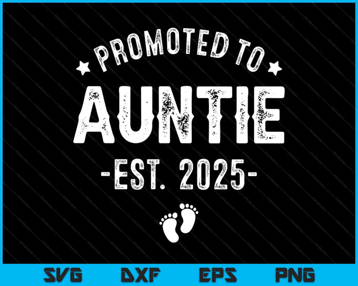 Promoted To Auntie 2025 Soon To Be First Time Aunt SVG PNG Digital Printable Files Promoted To Auntie 2025 Soon To Be First Time Aunt SVG PNG Digital Printable Files
