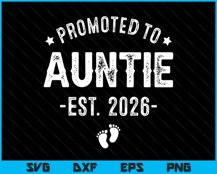 Promoted To Auntie 2026 Soon To Be First Time Aunt SVG PNG Digital Printable Files Promoted To Auntie 2026 Soon To Be First Time Aunt SVG PNG Digital Printable Files