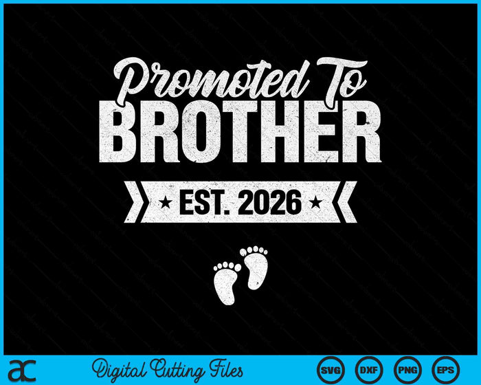 Promoted To Brother Est. 2026 New Brother SVG PNG Digital Printable Files Promoted To Brother Est. 2026 New Brother SVG PNG Digital Printable Files