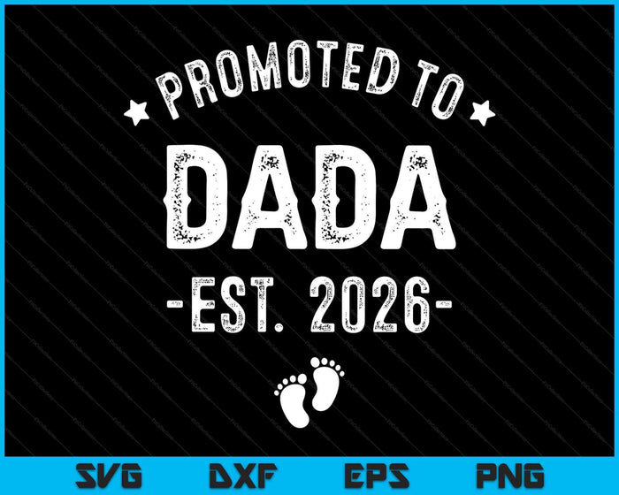Promoted To Dada 2026 Soon To Be First Time Father SVG PNG Digital Printable Files Promoted To Dada 2026 Soon To Be First Time Father SVG PNG Digital Printable Files