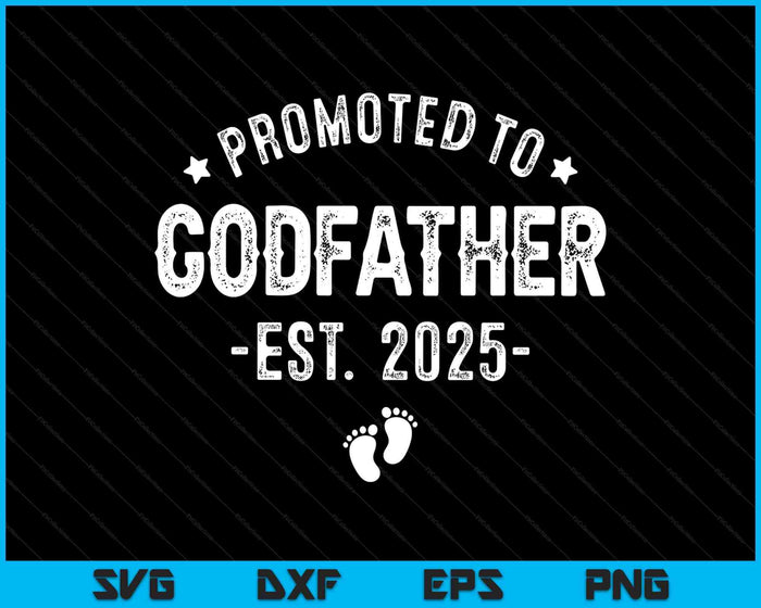 Promoted To Godfather 2025 Soon To Be First Time Godfather SVG PNG Digital Printable Files Promoted To Godfather 2025 Soon To Be First Time Godfather SVG PNG Digital Printable Files