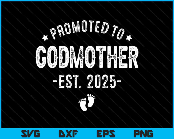 Promoted To Godmother 2025 Soon To Be First Time Godmother SVG PNG Digital Printable Files Promoted To Godmother 2025 Soon To Be First Time Godmother SVG PNG Digital Printable Files