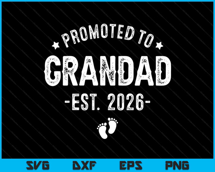 Promoted To Grandad 2026 Soon To Be First Time Grandfather SVG PNG Digital Printable Files Promoted To Grandad 2026 Soon To Be First Time Grandfather SVG PNG Digital Printable Files