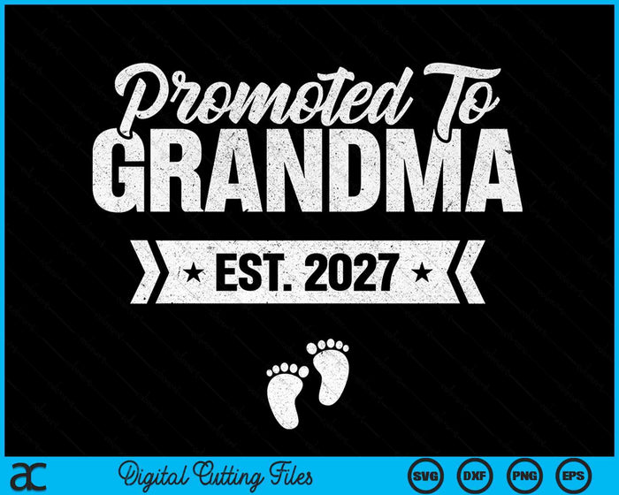Promoted To Grandma Est. 2027 New Grandma SVG PNG Digital Cutting Files Promoted To Grandma Est. 2027 New Grandma SVG PNG Digital Cutting Files