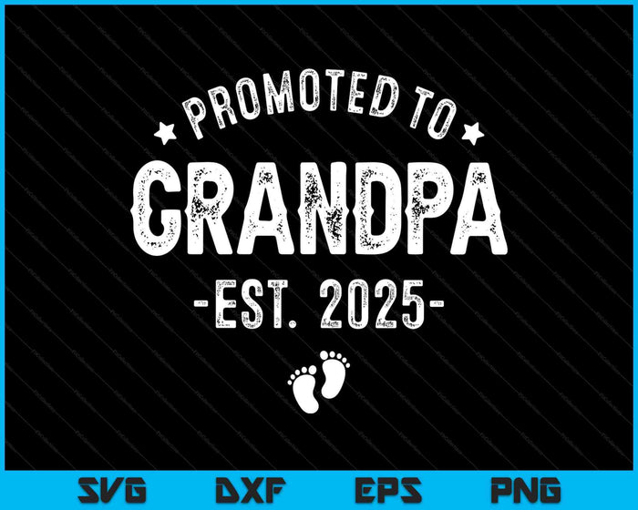 Promoted To Grandpa 2025 Soon To Be First Time Grandfather SVG PNG Digital Printable Files Promoted To Grandpa 2025 Soon To Be First Time Grandfather SVG PNG Digital Printable Files