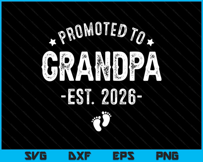 Promoted To Grandpa 2026 Soon To Be First Time Grandfather SVG PNG Digital Printable Files Promoted To Grandpa 2026 Soon To Be First Time Grandfather SVG PNG Digital Printable Files