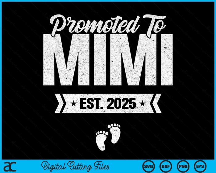 Promoted To Mimi Est. 2025 New Mimi SVG PNG Digital Printable Files Promoted To Mimi Est. 2025 New Mimi SVG PNG Digital Printable Files