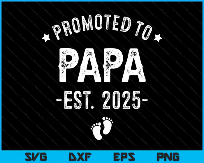 Promoted To Papa 2025 Soon To Be First Time Father SVG PNG Digital Printable Files Promoted To Papa 2025 Soon To Be First Time Father SVG PNG Digital Printable Files